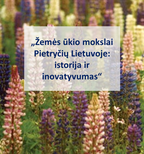 Seminaras „Žemės ūkio mokslai Pietryčių Lietuvoje: istorija ir inovatyvumas“