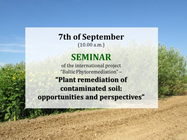 Seminar of the international project “Baltic Phytoremediation” – “Plant remediation of...