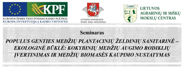 Seminaras „Populus genties medžių plantacinių želdinių sanitarinė – ekologinė būklė: kokybinių...