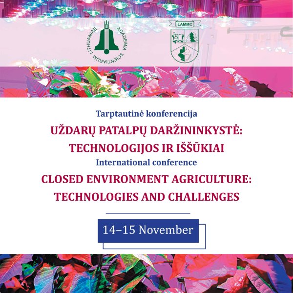 Konferencija „Uždarų patalpų daržininkystė: technologijos ir iššūkiai / Closed Environment...